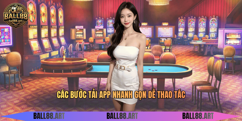 Tải App Ball88 - Hướng Dẫn Tải Ứng Dụng Đơn Giản Các bước tải app nhanh gọn dễ thao tác