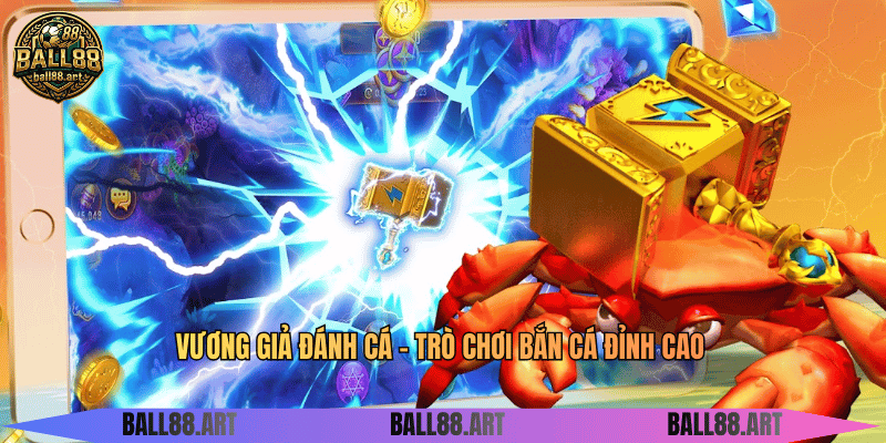 Vương Giả Đánh Cá - Trò Chơi Bắn Cá Đỉnh Cao